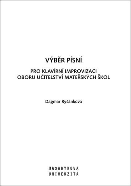 Výběr písní pro Klavírní improvizaci oboru Učitelství mateřských škol - 978-80-210-5726-5