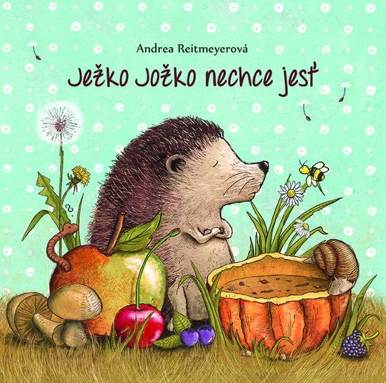 Ježko Jožko nechce jesť - 978-80-8142-895-1