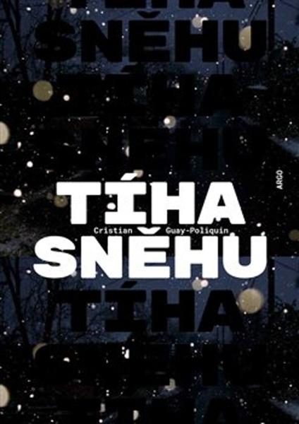 Tíha sněhu - Christian Guay-Poliquin - 978-80-257-2826-0