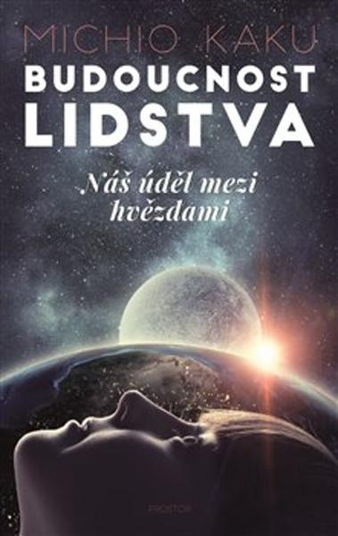 Budoucnost lidstva - 978-80-7260-423-4