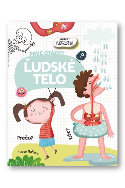 Ľudské telo Prvé otázky - 978-80-567-0398-4