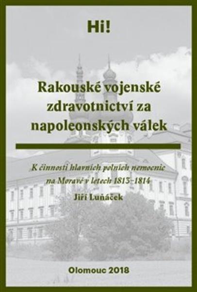 Rakouské vojenské zdravotnictví za napoleonských válek - 978-80-88278-23-8