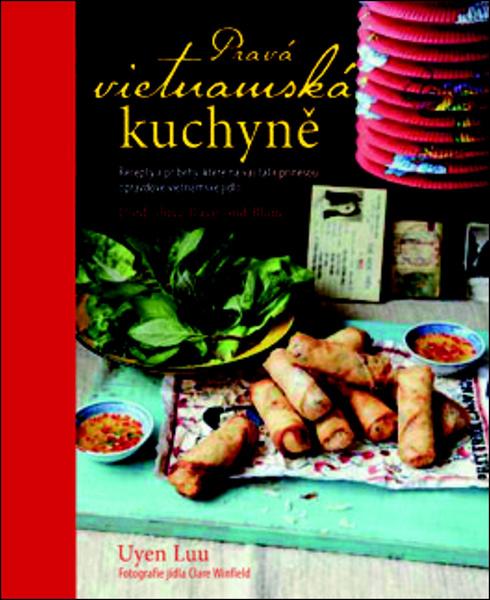 Pravá vietnamská kuchyně - 978-80-7529-790-7