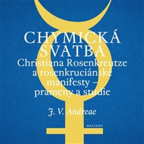 Chymická svatba Christiana Rosenkreutze a rosenkruciánské manifesty - 978-80-7530-165-9