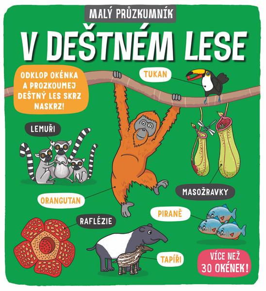 Malý průzkumník V deštném lese - 978-80-256-2591-0