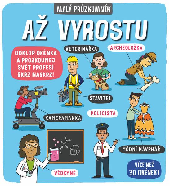 Malý průzkumník Až vyrostu - 978-80-256-2592-7