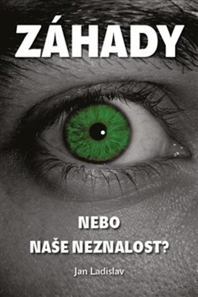 Záhady, nebo naše neznalost? - 978-80-905906-4-9