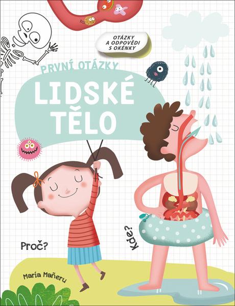 První otázky Lidské tělo - 978-80-256-2557-6