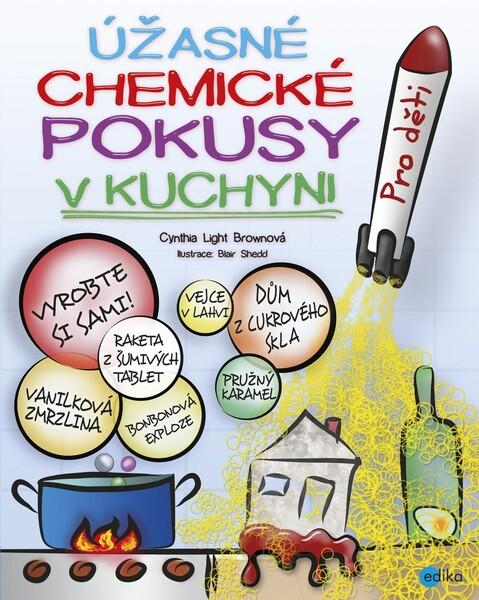 Úžasné chemické pokusy v kuchyni - 978-80-266-1431-9