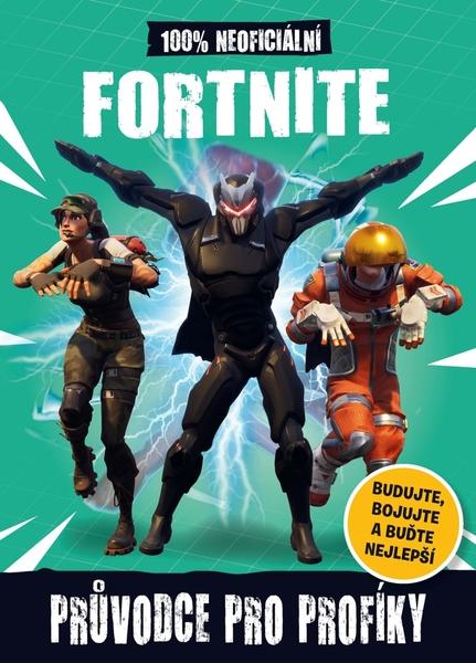 Fortnite 100% neoficiální průvodce pro profíky - 978-80-252-4660-3