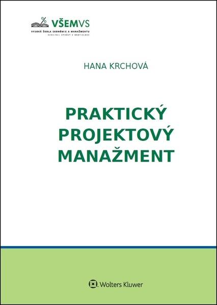 Praktický projektový manažment - 978-80-7598-466-1