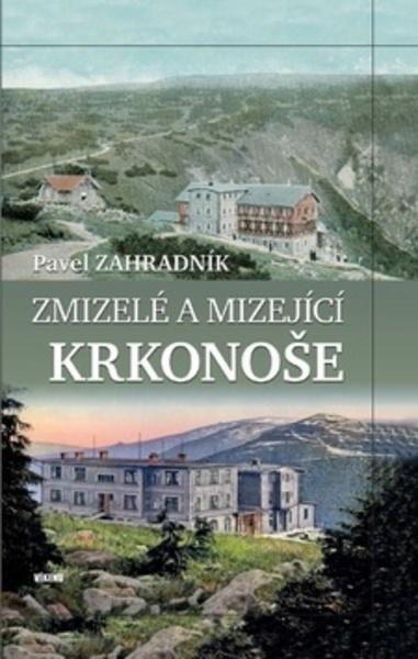 Zmizelé a mizející Krkonoše - 978-80-7433-259-3