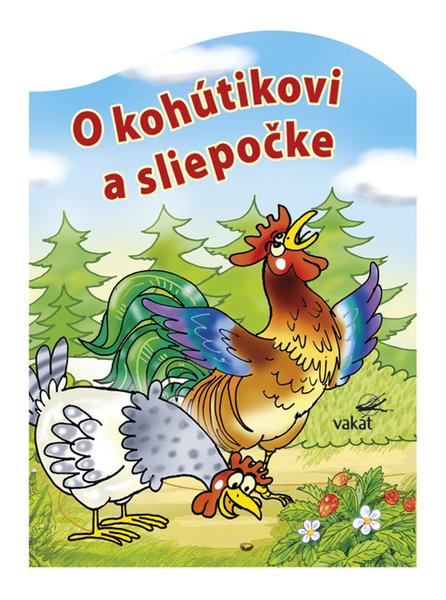 Levně O kohútikovi a sliepočke