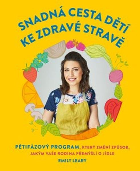 Snadná cesta dětí ke zdravé stravě - 978-80-7585-658-6