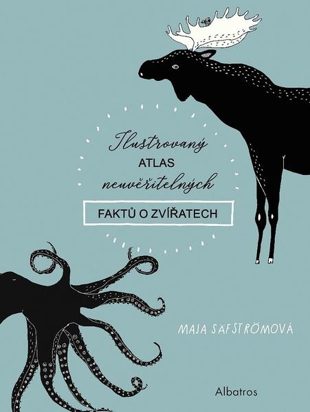 Ilustrovaný atlas neuvěřitelných faktů o zvířatech - 978-80-00-05578-7