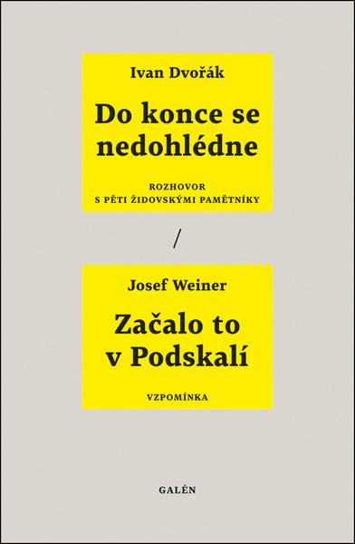 Levně Do konce se nedohlédne - Rozhovor s pěti židovskými pamětníky / Začalo to v Podskalí - Vzpomínka - Ivan Dvořák