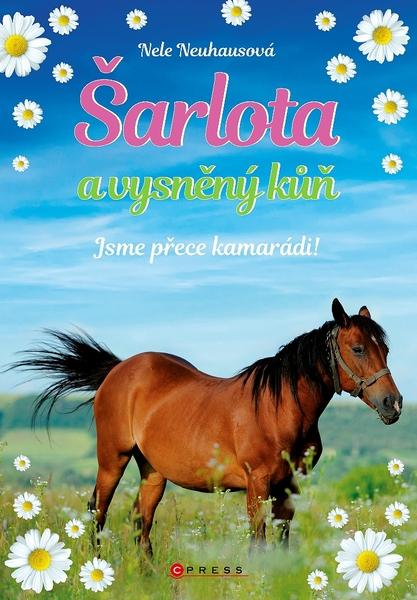 Šarlota a vysněný kůň Jsme přece kamarádi! - 978-80-264-2637-0