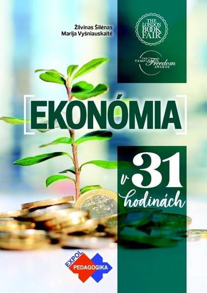 Ekonómia v 31 hodinách - Šilenas Žilvinas, Vyšniauskaite Marija - 978-80-8091-532-2