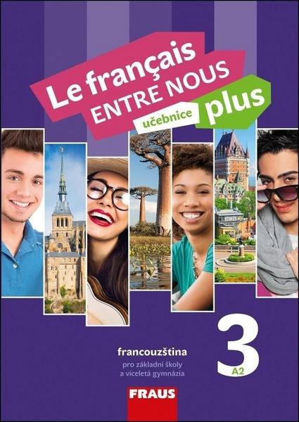 Le francais ENTRE NOUS plus 3 UČ A2 - 978-80-7489-513-5