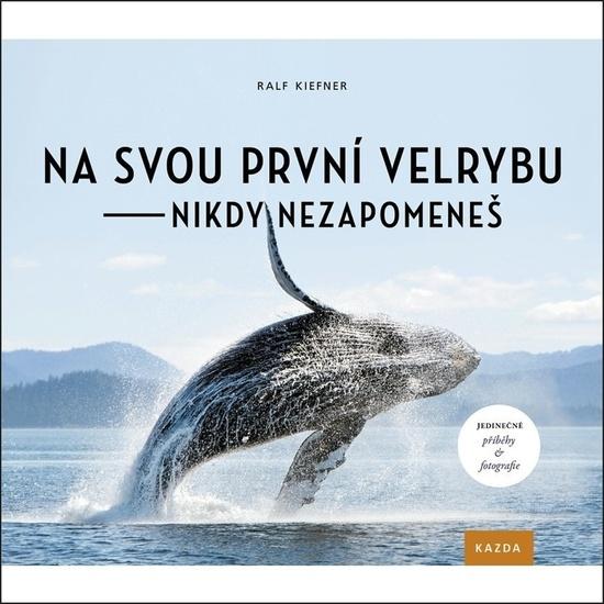 Na svou první velrybu - nikdy nezapomeneš - 978-80-88316-36-7