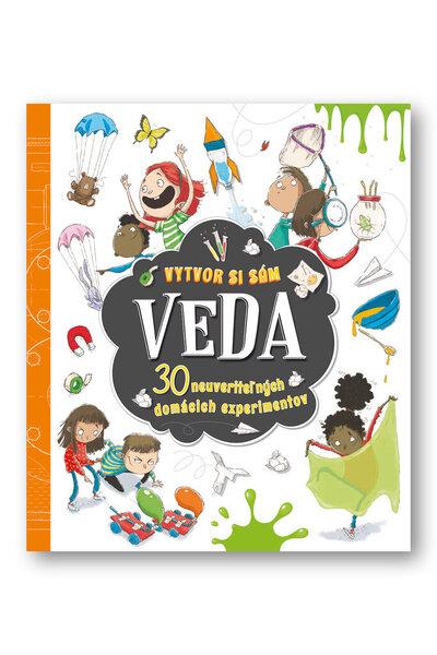 Veda Vytvor si sám 30 neuveriteľných domácich experimentov - 978-80-567-0417-2