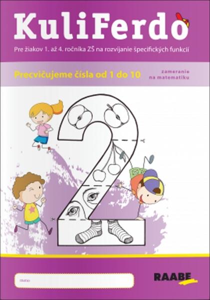 KuliFerdo Precvičujeme čísla od 1 do 10, zameranie na matematiku 2 - 978-80-8140-382-8