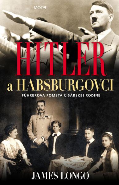 Hitler a Habsburgovci - 978-80-8164-206-7