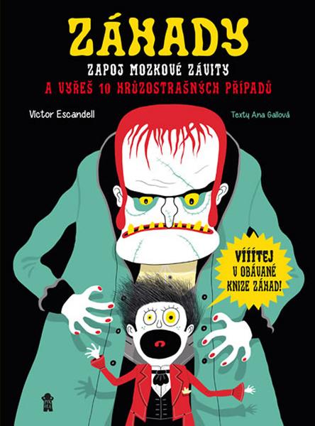 ZÁHADY Zapoj mozkové závity a vyřeš 10 hrůzostrašných případů - 978-80-7617-753-6