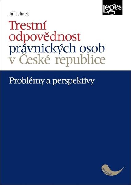 Trestní odpovědnost právnických osob v České republice - 978-80-7502-351-3
