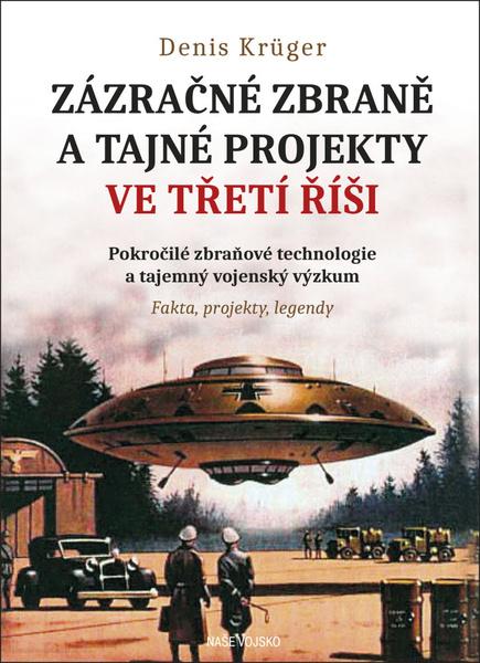 Zázračné zbraně a tajné projekty ve Třetí říši - 978-80-206-1807-8