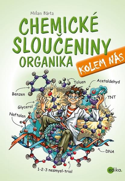 Chemické sloučeniny kolem nás Organika - 978-80-266-1442-5