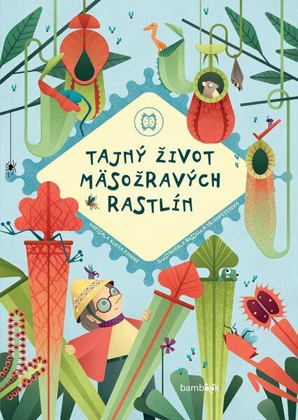 Tajný život mäsožravých rastlín - 978-80-8090-043-4