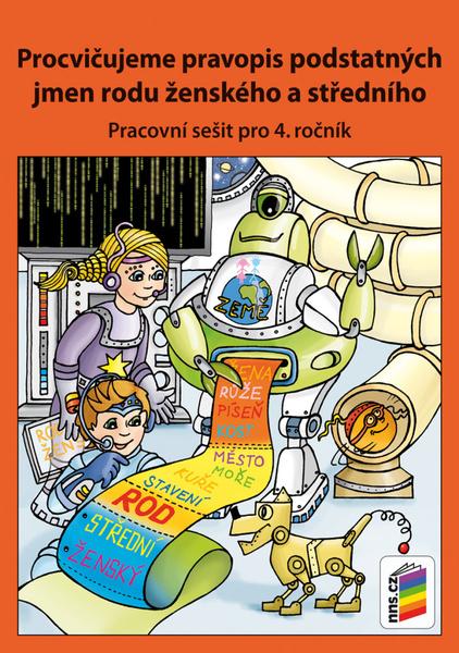 Procvičujeme pravopis podstatných jmen rodu ženského a středního - 978-80-7289-803-9