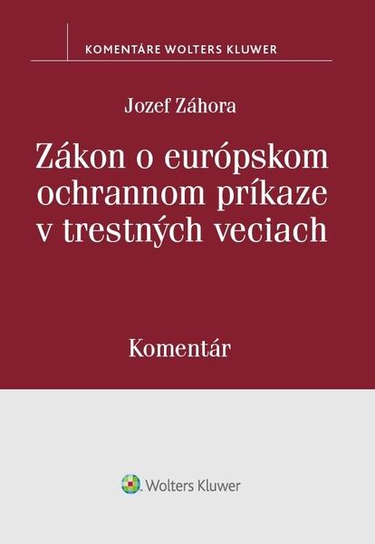 Levně Zákon o európskom ochrannom príkaze v trestných veciach
