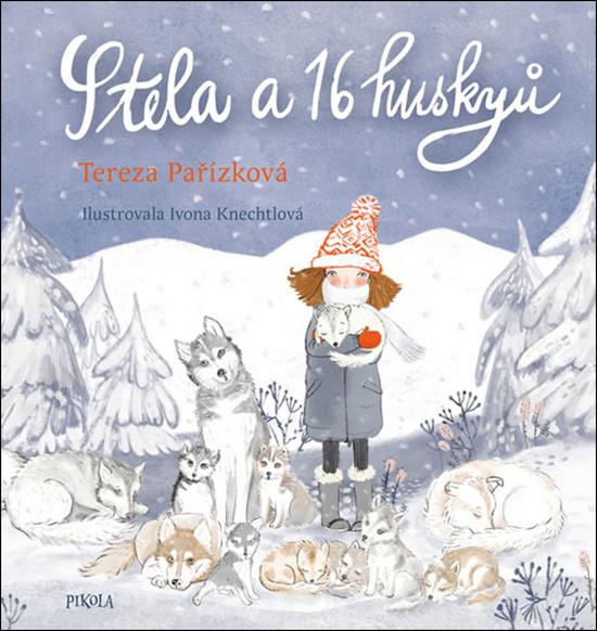 Stela a šestnáct huskyů - 978-80-7617-756-7