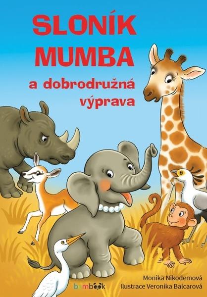 Sloník Mumba a dobrodružná výprava - 978-80-247-1876-7