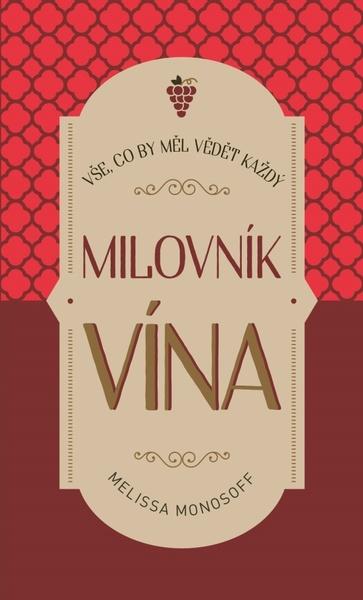 Vše, co by měl vědět každý milovník vína - 978-80-907597-8-7
