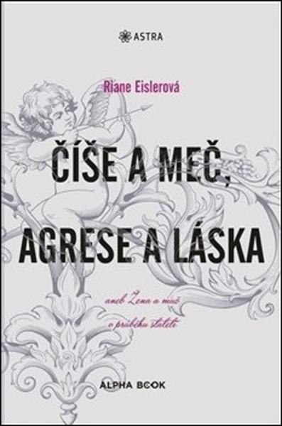 Číše a meč, agrese a láska - 978-80-257-2626-6