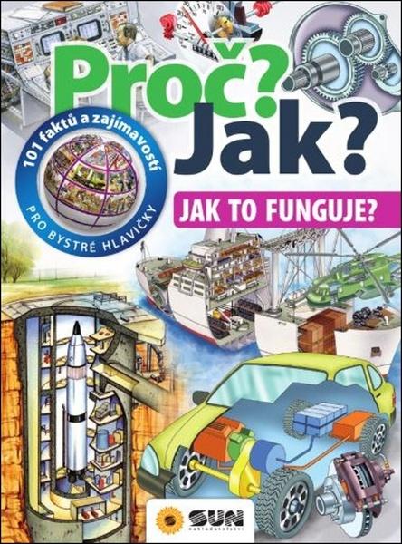 Proč? Jak? Jak to funguje? - 978-80-7567-380-0
