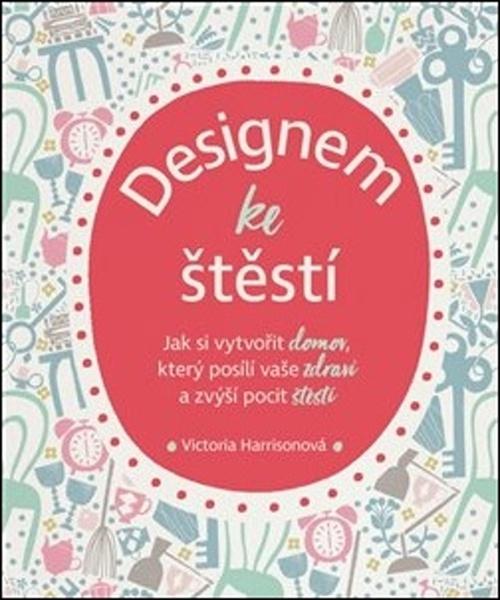 Designem ke štěstí - 978-80-87529-28-7