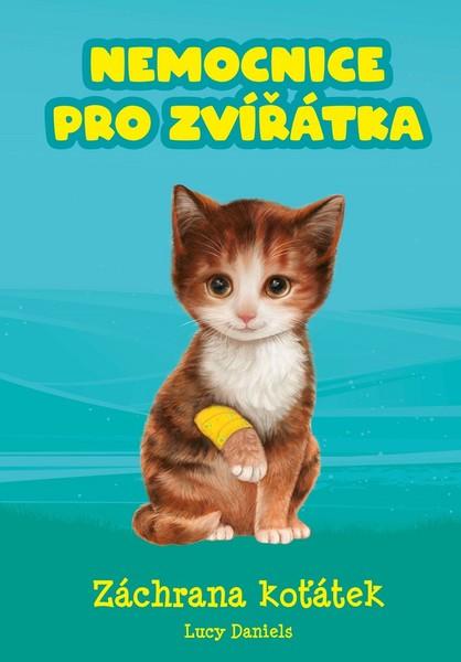 Nemocnice pro zvířátka Záchrana koťátek - 978-80-264-2668-4