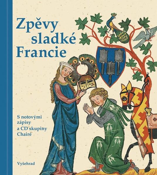 Zpěvy sladké Francie - 978-80-7601-167-0