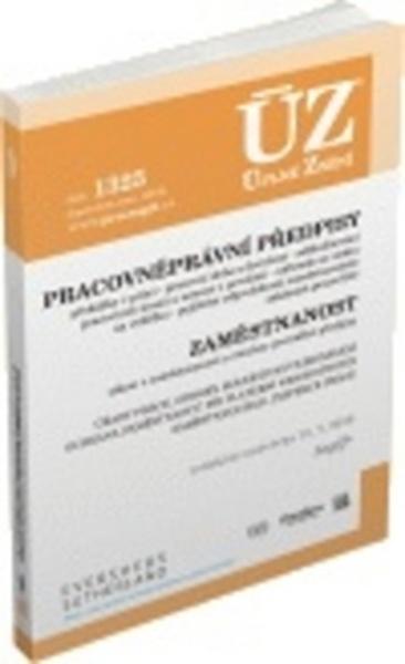 ÚZ 1325 Pracovněprávní předpisy, Zaměstnanost, Odškodňování - 978-80-7488-359-0