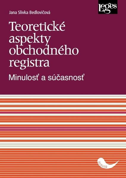 Teoretické aspekty obchodného registra - 978-80-7502-360-5