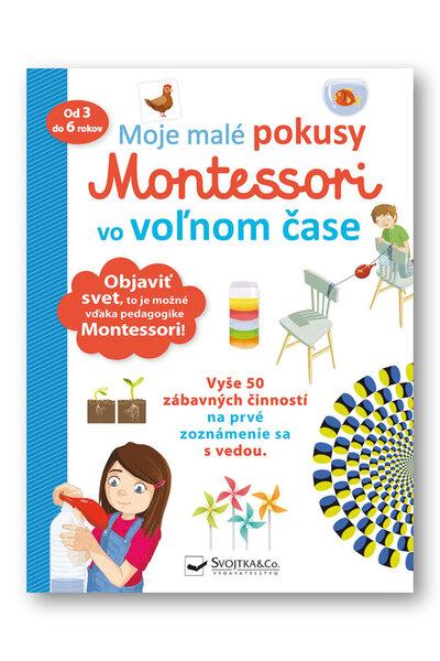 Levně Moje malé pokusy Montessori vo voľnom čase