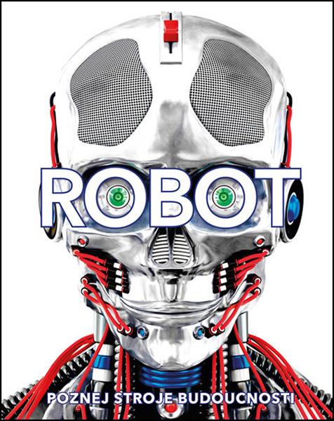 Robot Poznej stroje budoucnosti - 978-80-7617-820-5