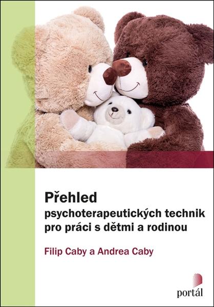 Přehled psychoterapeutických technik pro práci s dětmi a rodinou - 978-80-262-1548-6