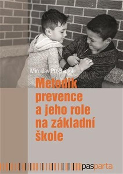 Metodik prevence a jeho role na základní škole - 978-80-88290-28-5