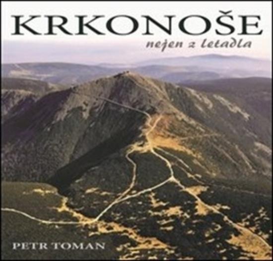 Krkonoše nejen z letadla - 978-80-270-6101-3
