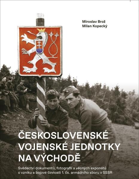 Československé vojenské jednotky na východě - 978-80-7557-200-4